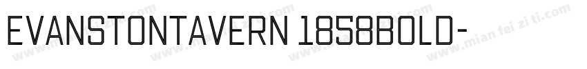 EvanstonTavern 1858Bold字体转换